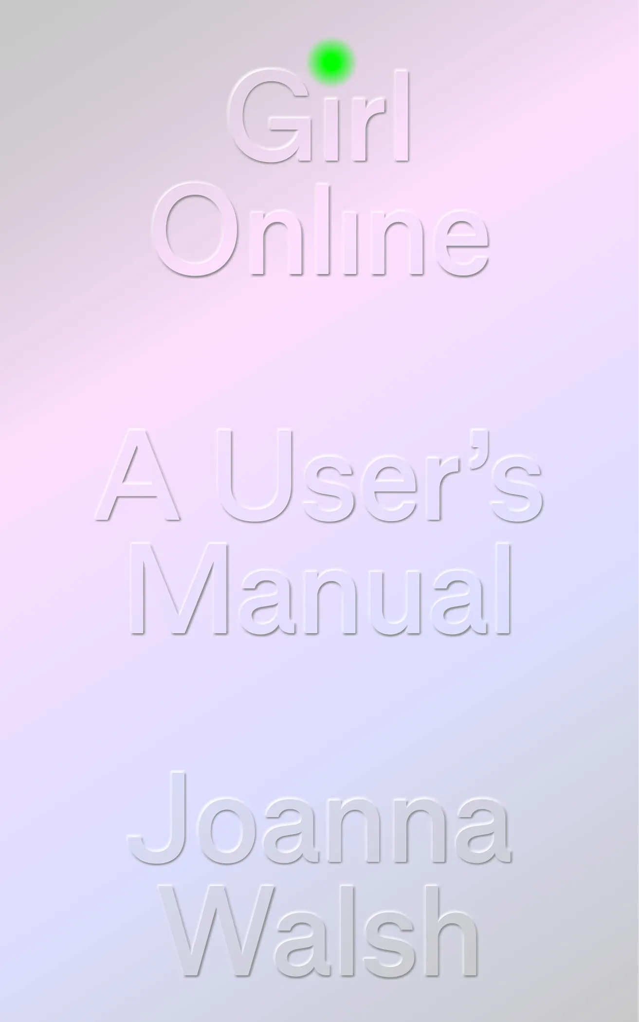 Girl Online: A User Manual